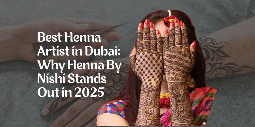 Best henna artist in dubai